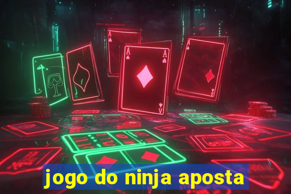 jogo do ninja aposta