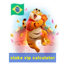 stake vip calculator