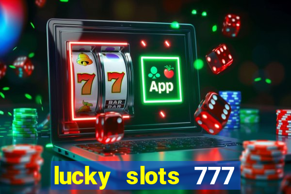 lucky slots 777 paga mesmo