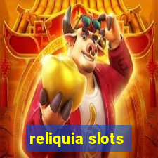 reliquia slots