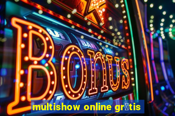 multishow online gr谩tis