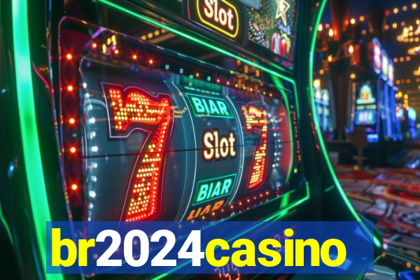 br2024casino