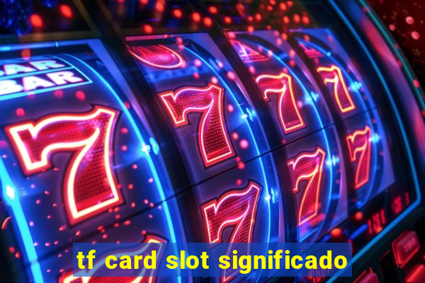 tf card slot significado