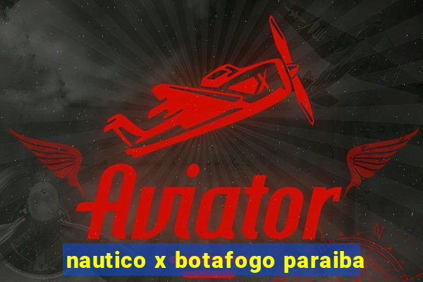 nautico x botafogo paraiba