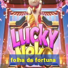 folha da fortuna