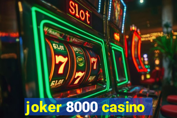 joker 8000 casino