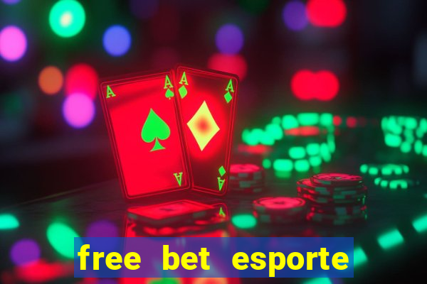 free bet esporte da sorte