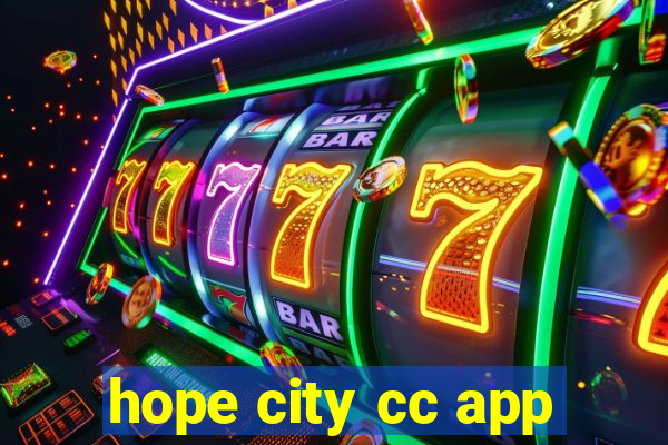 hope city cc app