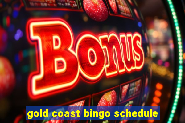 gold coast bingo schedule