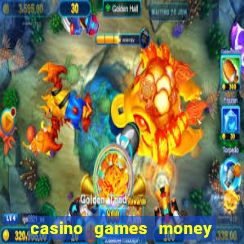 casino games money slots f4i57q