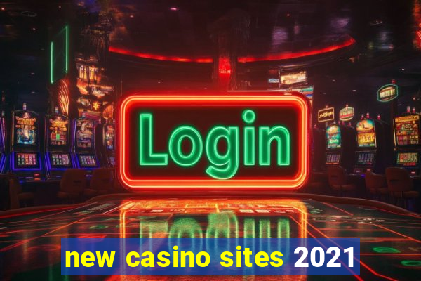 new casino sites 2021