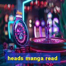 heads manga read