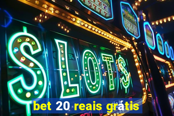 bet 20 reais grátis