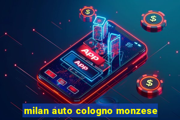 milan auto cologno monzese