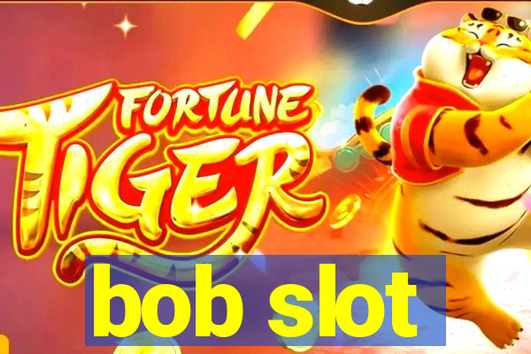 bob slot