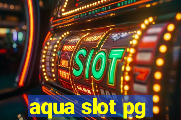 aqua slot pg