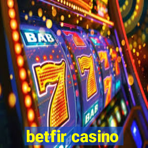 betfir casino