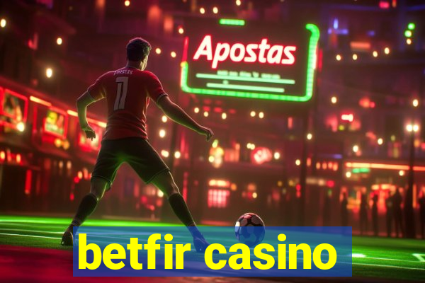 betfir casino