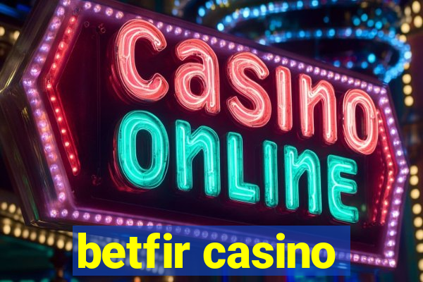 betfir casino