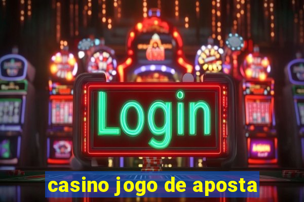 casino jogo de aposta