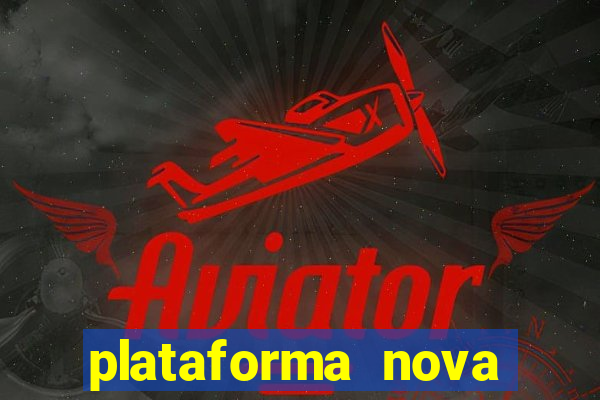 plataforma nova fortune tiger 2024