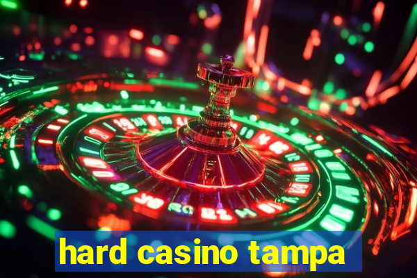 hard casino tampa