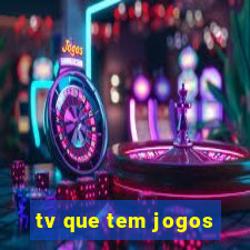 tv que tem jogos