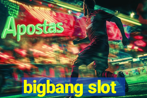 bigbang slot