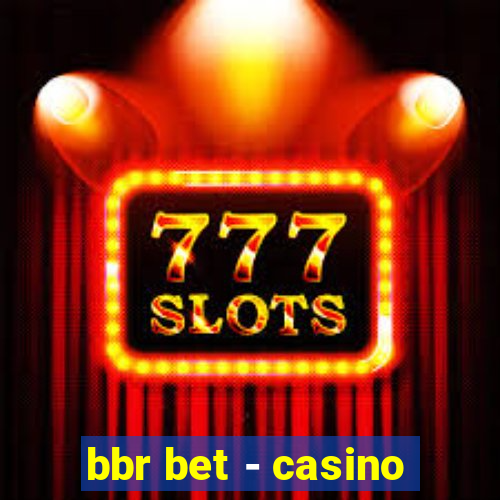 bbr bet - casino