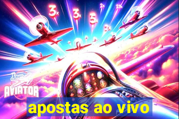 apostas ao vivo