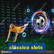 clássico slots