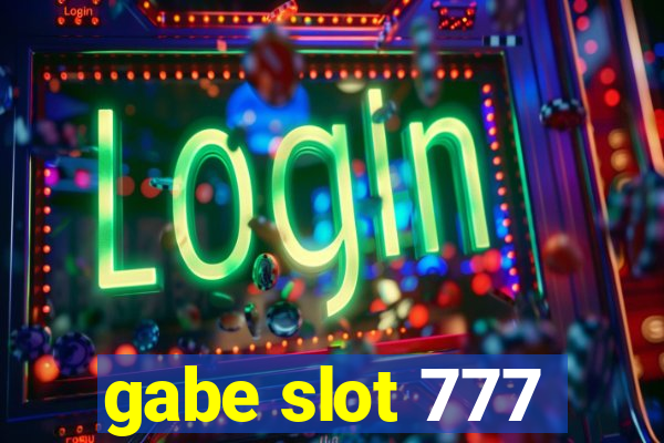 gabe slot 777