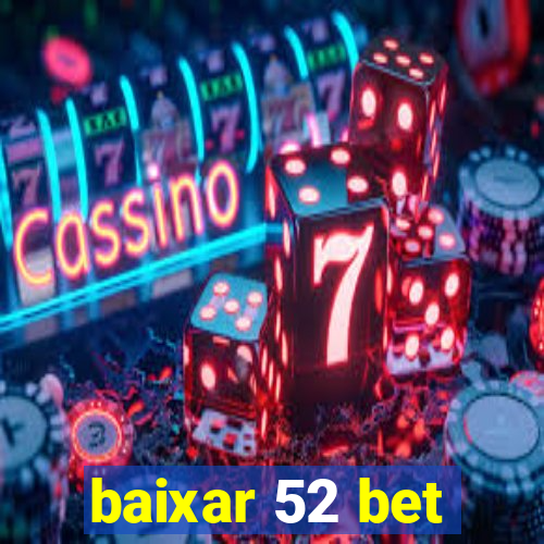 baixar 52 bet