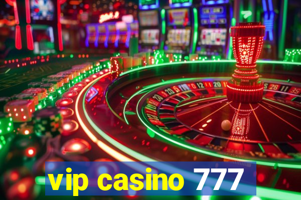 vip casino 777