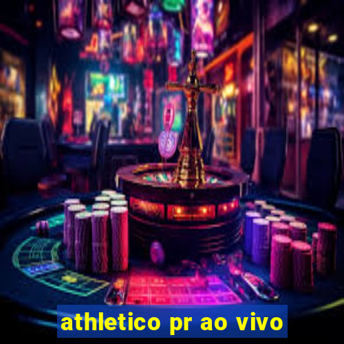 athletico pr ao vivo