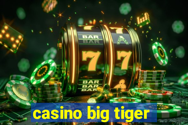 casino big tiger