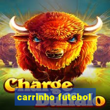 carrinho futebol