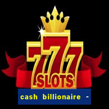 cash billionaire - vip slots