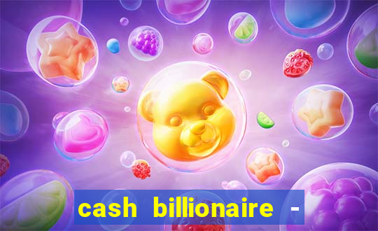 cash billionaire - vip slots