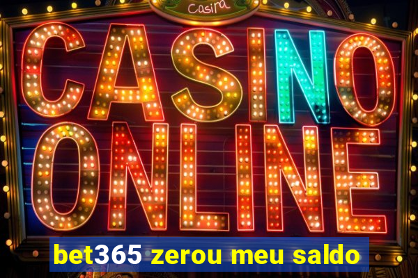 bet365 zerou meu saldo