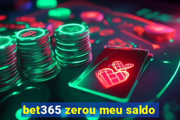 bet365 zerou meu saldo