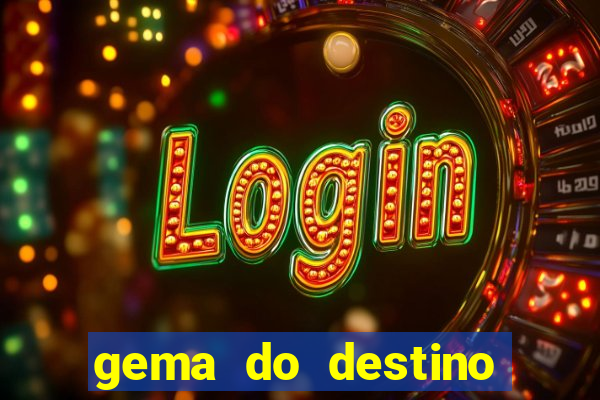 gema do destino c贸digos 2024