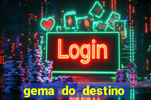 gema do destino c贸digos 2024