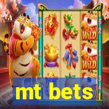 mt bets