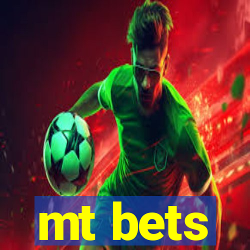 mt bets