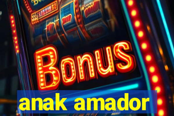 anak amador