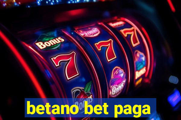 betano bet paga