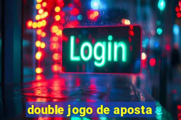 double jogo de aposta