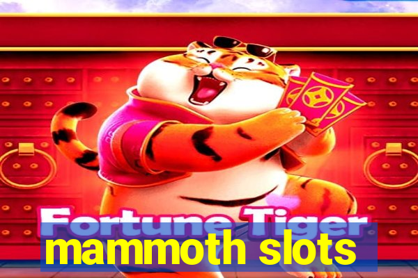 mammoth slots