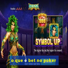 o que é bet no poker